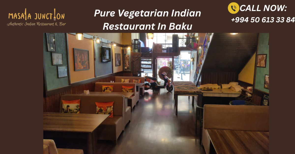 Pure Vegetarian Indian Restaurant In Baku